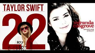22 &amp; Dancing Crazy (Mashup) | Taylor Swift &amp; Miranda Cosgrove