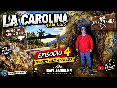 San Luis - Episodio 4 - La Carolina y la Mina Buena Esperanza, San Luis 🇦🇷