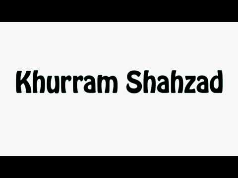 Learn How To Pronounce Khurram Shahzad
