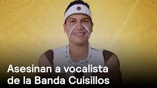 Asesinan a Ernesto Ruiz, vocalista de la Banda Cuisillos