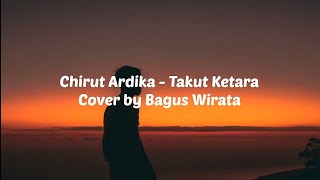 Download lagu Lirik Takut Ketara - Chirut Ardika || Cover by Bagus Wirata mp3 Download lagu Lirik Takut Ketara - Chirut Ardika || Cover by Bagus Wirata mp3