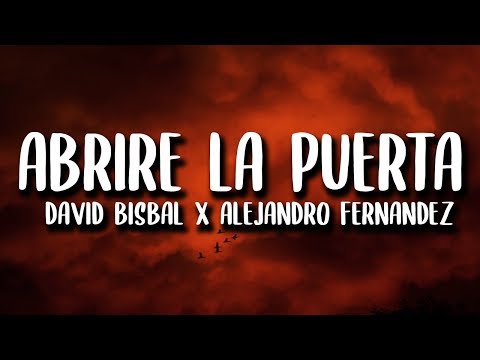 David Bisbal, Alejandro Fernandez - Abrire La Puerta (Letra)