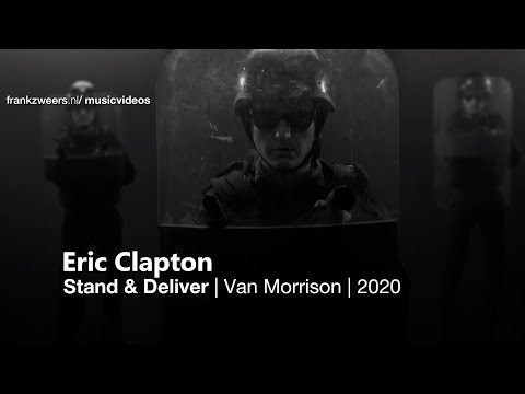 Eric Clapton - Stand & Deliver (Van Morrison protest song 2020)