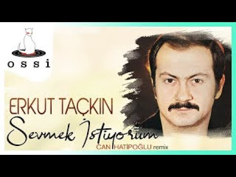 Erkut Taçkın - Sevmek İstiyorum (Can Hatipoğlu Remix)