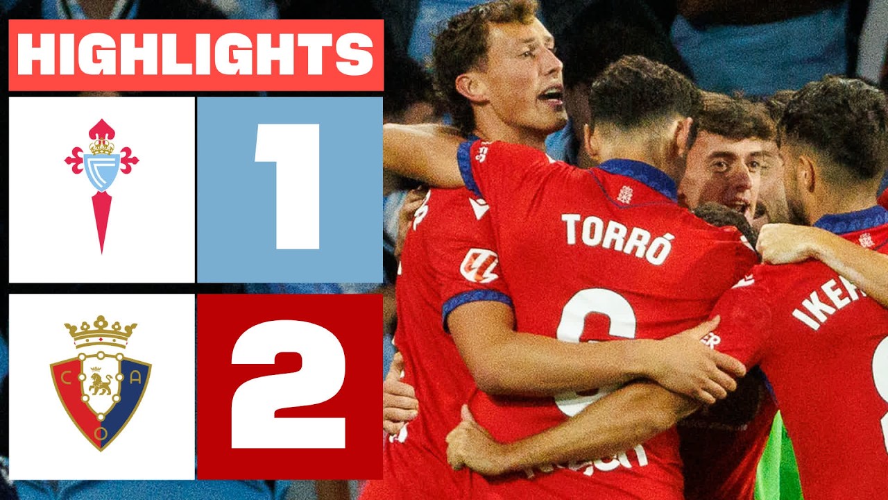 RC Celta de Vigo 1 - 2 CA Osasuna highlights