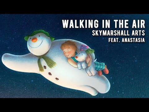 SkyMarshall Arts - Walking in the Air (feat. Anastasia)