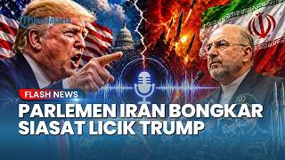 Bocor! Pesan Audio Ketua Parlemen Iran Ungkap Siasat Trump Paksa Teheran Bertekuk Lutut