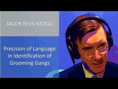 Jacob Rees-Mogg On Ethnic Precision in the Identification of Grooming Gangs