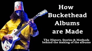 How Buckethead Albums are Made