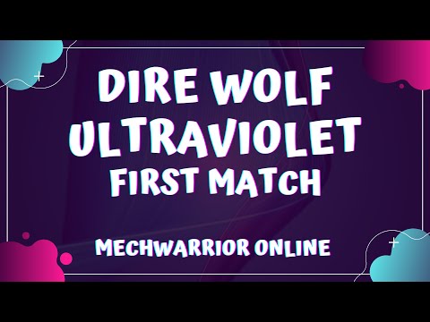 First Match in a Dire Wolf Ultraviolet - MechWarrior Online