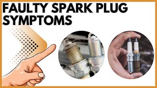 7 Symptoms of a Bad Spark Plug You Shouldn’t Ignore