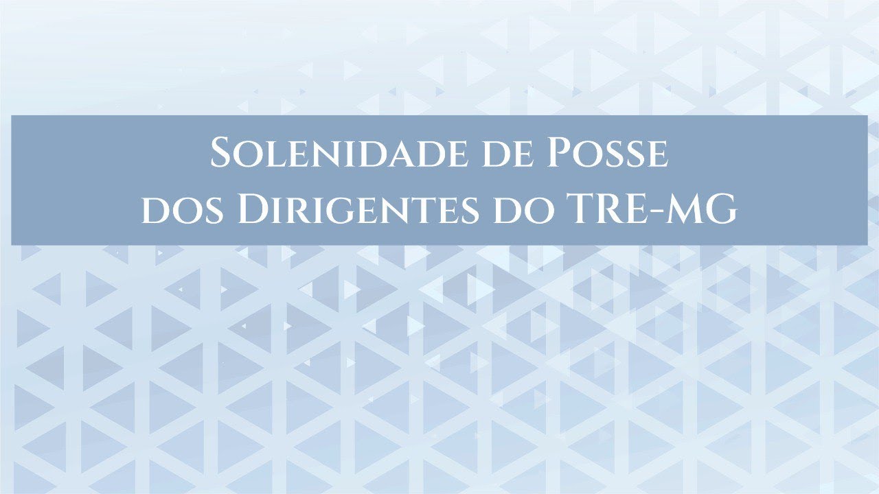 Solenidade de Posse dos Dirigentes do TRE-MG