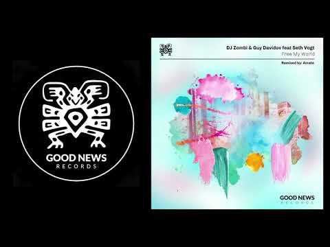 DJ Zombi, Guy Davidov feat Seth Vogt - Free My World (Amata RMX)