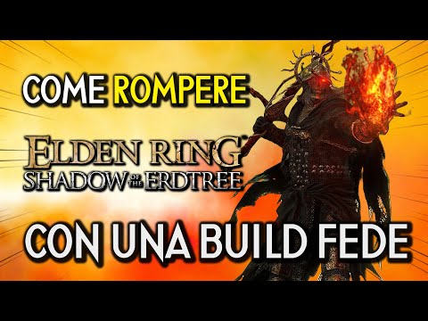 COME ROMPERE IL DLC DI ELDEN RING DALL'INIZIO ALLA FINE CON UNA BUILD FEDE - Run e Build Completa