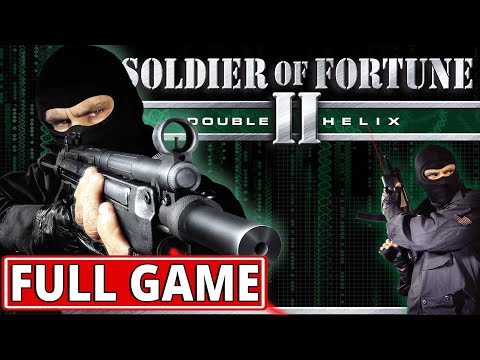 Soldier of Fortune 2 Double Helix - FULL GAME walkthrough | Longplay