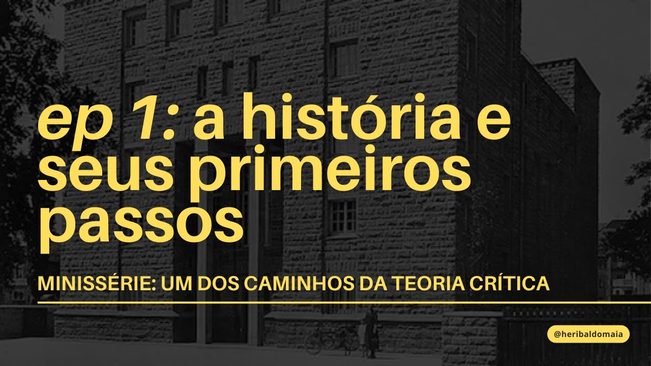 TEORIA CRÍTICA: A HISTÓRIA E SEUS PRIMEIROS PASSOS