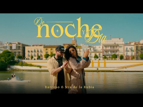 Barroso y Nya de la Rubia - De noche y día (Vídeo Oficial)