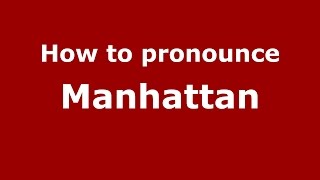 How to pronounce Manhattan