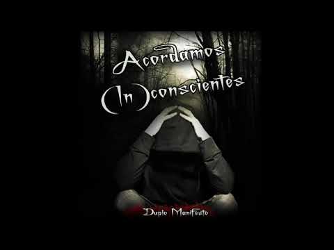Duplo Manifesto - Acordamos (In)Conscientes (2015) (Álbum Completo)