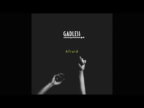 Gadless - Afraid (Official Audio)