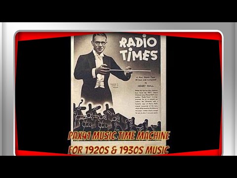 Popular 1932 Music By Henry Hall & The BBC Dance Orchestra @Pax41