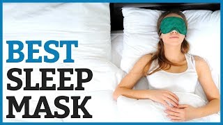 Best Sleep Mask 2019 - 11 TOP RATED Sleep Masks