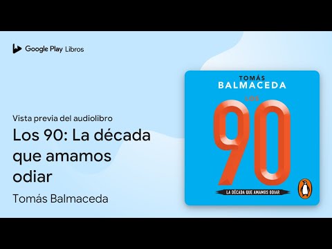 Los 90: La década que amamos odiar de Tomás Balmaceda · Vista previa del audiolibro