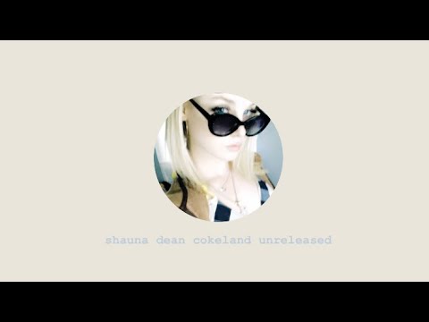 shauna dean cokeland unreleased