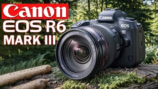 Canon EOS R6 Mark III - Real FLAGSHIP Killer Is Coming!