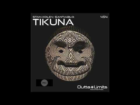 Stan Kolev, SANTIABLO _ Tikuna (Original Mix)
