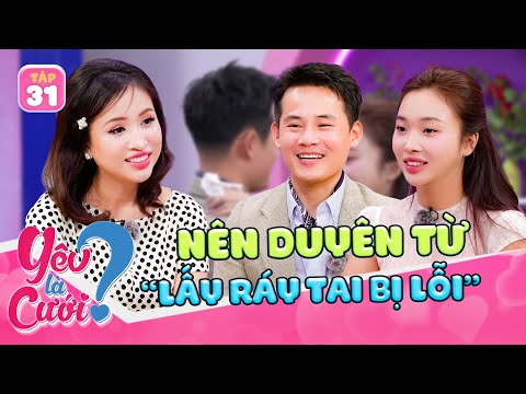 Mối tình TRẮC TRỞ nên DUYÊN từ “1 lần ráy tai bị lỗi” | Yêu Là Cưới 2025 tập 31