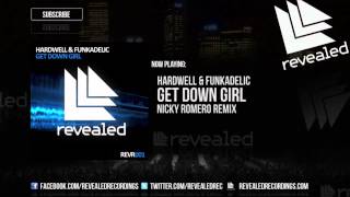 Hardwell & Funkadelic - Get Down Girl (Nicky Romero Mix)