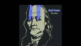 Bad Taste - The Divys