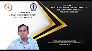 Lecture 19 : Exact solutions of the Navier Stokes equations in cylindrical polar coordinates