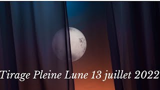 Tirage de la Pleine Lune du 13 juillet 2022: Osez briller !