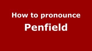 How to pronounce Penfield