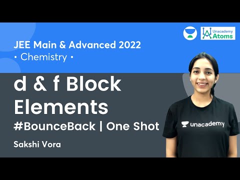d & f Block Elements | One Shot | #BounceBack Series | Unacademy Atoms | Sakshi Vora