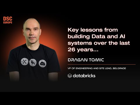 Key lessons from building Data and AI systems over the last 26 years…| Dragan Tomic  | DSC EUROPE 24