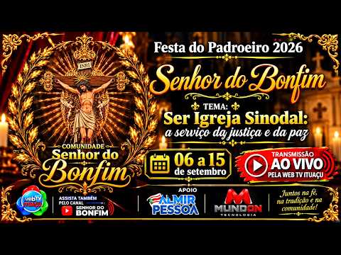 🔴 AO VIVO | Festa do Padroeiro 2026 – Senhor do Bonfim | Comunidade Senhor do Bonfim | Tranqueiras.