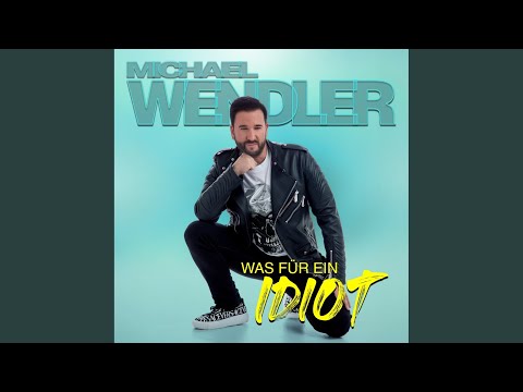 Was Für Ein Idiot - Michael Wendler
