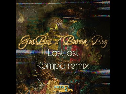 GusBus x BurnaBoy - Last last Zouke kompa (remix) | POPPALOX ENTERTAINMENT |