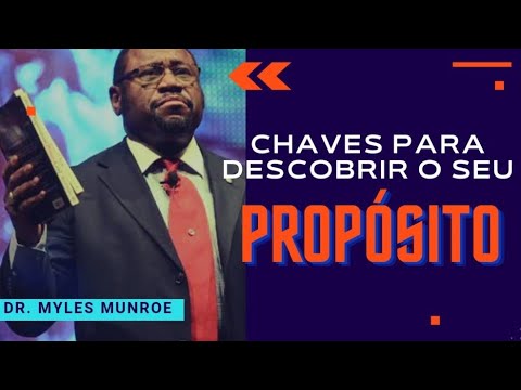 Chaves para descobrir o seu PROPÓSITO | Dr. Myles Munroe
