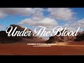 Under The Blood Feat Brandon Lake Chandler Moore Maverick City Music X Kirk Franklin
