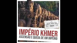 239 Império Khmer: ascensão e queda de um império