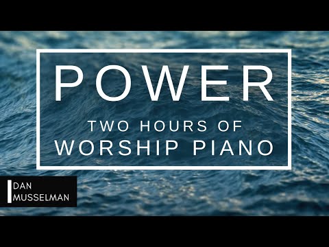 POWER: Two hours of Worship Piano / Prayer Music / Christian Meditation Music / Peaceful Music