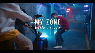LG V30 X 블락비(Block B) My Zone M/V