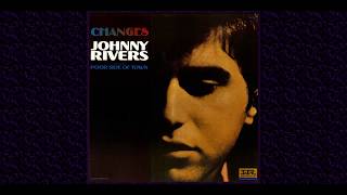 Johnny Rivers - Poor Side Of Town (HQ)