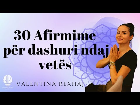 30 pohime pozitive të dashuris për veten - Valentina Rexhaj