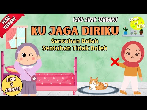 Ku Jaga Diriku, Sentuhan Boleh Sentuhan Tidak Boleh - Lagu Anak Terbaru New Version