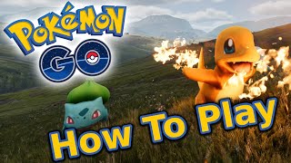 How to Play Pokemon Go - Tips & Tricks
